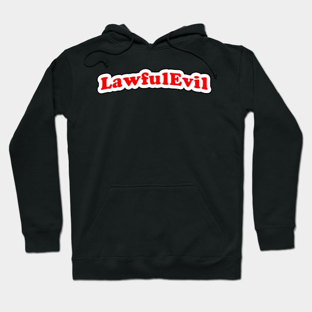 Lawful Evil! Hoodie by MysticTimeline